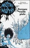 Terrore sulle piste. Mostri & mostri. 4.