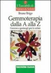 Gemmoterapia dalla A alla Z. Gemme e germogli per la salute