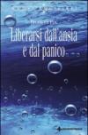 Liberarsi dall'ansia e dal panico