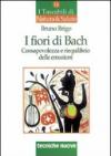 I fiori di Bach. Consapevolezza e riequilibrio delle emozioni