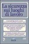 La sicurezza sui luoghi di lavoro. Con CD-ROM