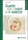 Guarire con i colori e le essenze