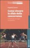 Come vincere le sfide della concorrenza. Le fonti del vantaggio competitivo