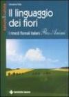 Il linguaggio dei fiori. I rimedi floreali italiani «Flos animi»