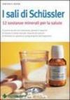Sali di Schussler. Dodici sostanze minerali per la salute