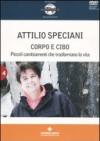 Corpo e cibo. Piccoli cambiamenti che trasformano la vita. Con DVD