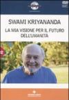 La mia visione per il futuro dell'umanità. Con DVD