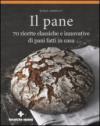 Il pane. 70 ricette classiche e innovative di pani fatti in casa