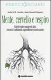 Mente, cervello e respiro: Come il respiro consapevole attiva processi di cambiamento, apprendimento e trasformazione