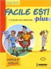 Facile est! Plus. Ediz. gialla. 10 percorsi per cominciare. Per la Sc uola media