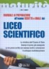 Manuale di preparazione all'esame scritto e orale del Liceo scientifico. La struttura dell'esame di Stato. Esempi di prove già assegnate. Le tre prove scritte...