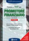 L'esame a test per promotore finanziario. Eserciziario. Oltre 550 quesiti risolti e commentati comprese le ultime domande ufficiali. I suggerimenti degli esperti...