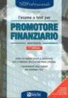 L'esame a test per promotore finanziario. Eserciziario. Oltre 500 quesiti risolti e commentati comprese le ultime domande ufficiali. I suggerimenti degli esperti...