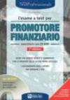 L'esame a test per promotore finanziario. Eserciziario. Oltre 500 quesiti risolti e commentati comprese le ultime domande ufficiali. Con CD-ROM