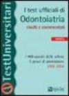 I test ufficiali di odontoiatria risolti e commentati. I 400 quesiti delle ultime 5 prove di ammissione 2001-2005