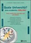 Quale università? Anno accademico 2006-2007. Guida completa alla scelta degli studi post-diploma