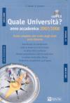 Quale università? Anno accademico 2007-2008. Guida completa alla scelta degli studi post-diploma. Con CD-ROM