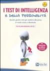 I test di intelligenza e della personalità. Quesiti, giochi e test per mettersi alla prova in modo nuovo e divertente