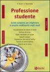 Professione studente. Guida completa per migliorare il proprio rendimento negli studi