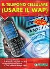 Il telefono cellulare (usare il WAP)