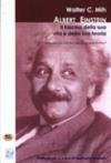 Albert Einstein: il fascino della sua vita e della sua teoria. Il metodo più facile per ottenere E=mc²