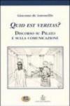 Quid est veritas? Discorso su Pilato e sulla comunicazione