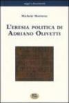 L'eresia politica di Adriano Olivetti