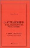 La città perduta. Burle, bozzetti, ritratti, piccole atrocità e cani &canaglie, apologo natalizio