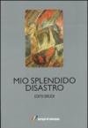 Mio splendido disastro