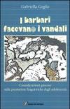 I barbari facevano i vandali