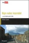 Nigra nubens incurrebat... e, poi, diciotto secoli di oblio
