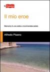 Il mio eroe. Memorie di una calda e movimentata estate