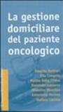 La gestione domiciliare del paziente oncologico