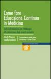 Come fare educazione continua in medicina. Individuazione dei fabbisogni