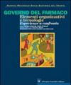 Governo del farmaco. ELementi organizzativi e tecnologie. Esperienze a confronto. Con CD-ROM