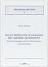 Sulle modalità di dialogo nei sistemi interattivi. L'uso del linguaggio naturale nell'interazione uomo-macchina