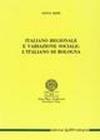 Italiano regionale e variazione sociale: l'italiano a Bologna