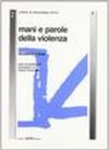 Mani e parole della violenza