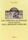 Dall'appennino all'oltralpe sulle tracce della religiosità popolare
