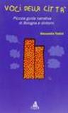 Voci della città. Piccola guida narrativa di Bologna e dintorni