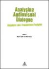 Analysing audiovisual dialogue. Linguistic and translational insights