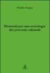 Elementi per una sociologia dei processi culturali