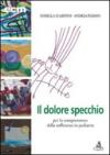 Dolore specchio per la comprensione della sofferenza in pediatria