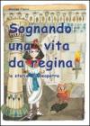 Sognando una vita da regina. La storia di Cleopatra