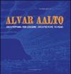 Alvar Aalto. Architettura per leggere-Architecture to read