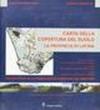 Carta della copertura del suolo. La provincia di Latina. Con CD-ROM