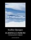 Io, Rosinella e padre Pio. L'armonia fra le religioni