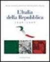 L'Italia della Repubblica 1946-2006. Mostra celebrativa dei 60 anni della Repubblica Italiana. Catalogo della mostra (Roma, 7 marzo-12 aprile 2006)