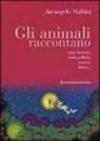 Gli animali raccontano. Rime baciate, endecasillabi, sonetti, distici...
