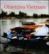 Obiettivo Vietnam. Festival della cultura vietnamita. Catalogo della mostra (Roma, 13 giugno-15 luglio 2007)